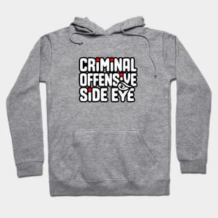 Criminal Offensive Side Eye - GenZ Slang Hoodie